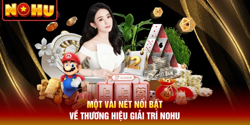 Một vài nét nổi bật về thương hiệu giải trí